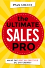 Image for The ultimate sales pro: what the best salespeople do differently