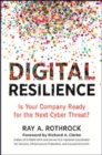 Image for Digital Resilience : Is Your Company Ready for the Next Cyber Threat?