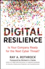 Image for Digital Resilience: Is Your Company Ready for the Next Cyber Threat?