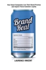 Image for Brand Real : How Smart Companies Live Their Brand Promise and Inspire Fierce Customer Loyalty