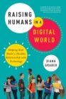 Image for Raising Humans in a Digital World