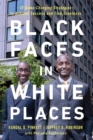 Image for Black Faces in White Places : 10 Game-Changing Strategies to Achieve Success and Find Greatness
