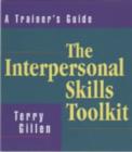 Image for The interpersonal skills toolkit  : a trainer&#39;s guide