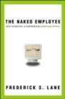 Image for The naked employee  : how technology is compromising workplace privacy