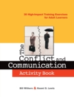 Image for The conflict and communication activity book  : 30 high-impact training exercises for adult learners