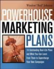 Image for Powerhouse Marketing Plans - 14 Outstanding Real-life Plans and What You Can Learn from Them to Supercharge Your Own Campaigns Winslow &quot;Bud&quot; Johnson
