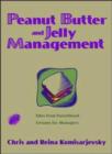 Image for Peanut butter and jelly management  : tales from parenthood, lessons for managers