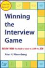 Image for Winning the interview game  : everything you need to know to land the job