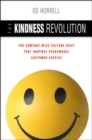 Image for The kindness revolution  : the company-wide culture shift that inspires phenomenal customer service