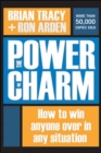 Image for The Power of Charm: How to Win Anyone Over in Any Situation