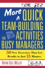 Image for More quick team-building activities for busy managers  : 50 new exercises that get results in just 15 minutes