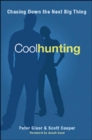 Image for Coolhunting. Chasing Down the Next Big Thing