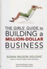 Image for The Girls&#39; Guide to Building a Million-dollar Business