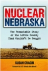 Image for Nuclear Nebraska  : the remarkable story of the little county that couldn&#39;t be bought