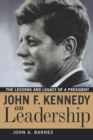 Image for John F. Kennedy on Leadership : The Lessons and Legacy of a President