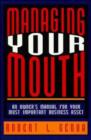 Image for Managing Your Mouth : An Owner&#39;s Manual for Your Most Important Business Asset