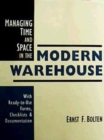 Image for Managing time and space in the modern warehouse  : with ready-to-use forms, checklists, &amp; documentation