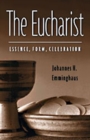 Image for The Eucharist: Essence, Form, Celebration