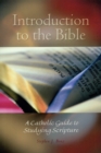 Image for Introduction to the Bible : A Catholic Guide to Studying Scripture