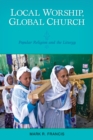 Image for Local Worship, Global Church : Popular Religion and the Liturgy
