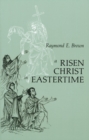 Image for A Risen Christ in Eastertime : Essays on the Gospel Narratives of the Resurrection
