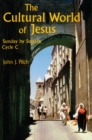 Image for The Cultural World of Jesus: Sunday by Sunday, Cycle C