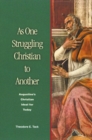 Image for As One Struggling Christian to Another : Augustine?s Christian Ideal for Today