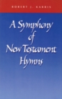 Image for A Symphony of New Testament Hymns