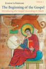 Image for The Beginning of the Gospel : Introducing the Gospel According to Mark - Volume 1 (Mark 1-8