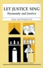 Image for Let Justice Sing : Hymnody and Justice