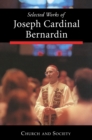 Image for Selected Works of Joseph Cardinal Bernardin : Church and Society