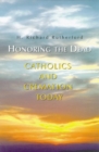 Image for Honoring The Dead : Catholics and Cremation Today
