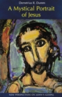 Image for A Mystical Portrait of Jesus : New Perspectives on John?s Gospel