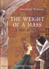 Image for The Weight of a Mass : A Tale of Faith