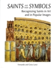 Image for Saints and their Symbols : Recognizing Saints in Art and in Popular Images