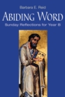 Image for Abiding Word : Sunday Reflections for Year B