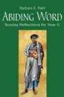 Image for Abiding Word : Sunday Reflections for Year C