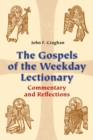 Image for The Gospels of the Weekday Lectionary : Commentary and Reflections