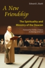 Image for A New Friendship : The Spirituality and Ministry of the Deacon
