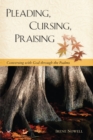 Image for Pleading, Cursing, Praising