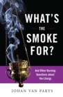 Image for What&#39;s the smoke for?