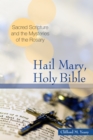 Image for Hail Mary, Holy Bible  : sacred scripture and the mysteries of the Rosary