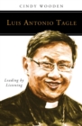 Image for Luis Antonio Tagle  : leading by listening