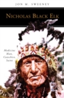 Image for Nicholas Black Elk : Medicine Man, Catechist, Saint