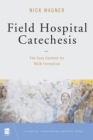 Image for Field Hospital Catechesis : The Core Content for RCIA Formation