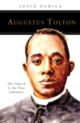Image for Augustus Tolton : The Church Is the True Liberator