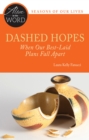 Image for Dashed Hopes, When Our Best-Laid Plans Fall Apart