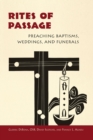 Image for Rites of Passage : Preaching Baptisms, Weddings, and Funerals