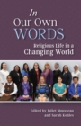 Image for In Our Own Words : Religious Life in a Changing World