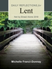 Image for Not by bread alone  : daily reflections for Lent 2018